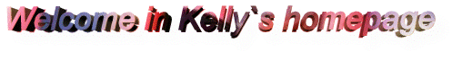 Welcome in Kelly`s homepage